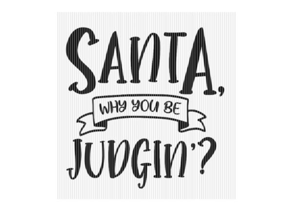 Reviewing Santa Why You Be Judgin for Holiday Embroidery